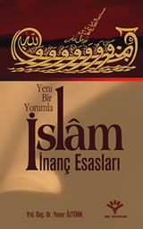 Yeni Bir Yorumla İslam İnanç Esasları