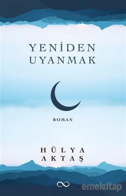 Yeniden Uyanmak Hülya Aktaş