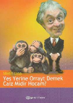 Yes Yerine Orrayt Demek Caiz Midir Hocam %15 indirimli Metin Uca