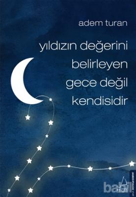 Yıldızın Değerini Belirleyen Gece Değil Kendisidir