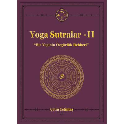 Yoga Sutralar 2 - Bir Yoginin Özgürlük Rehberi Çetin Çetintaş