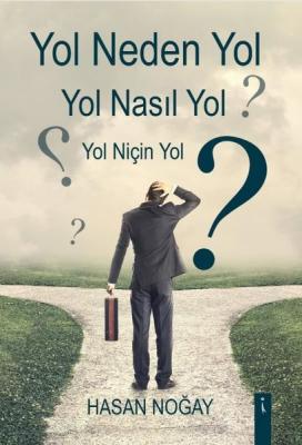 Yol Neden Yol Yol Nasıl Yol Yol Niçin Yol