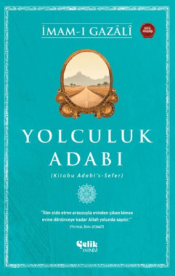 Yolculuk Adabı İmam-ı Gazâli