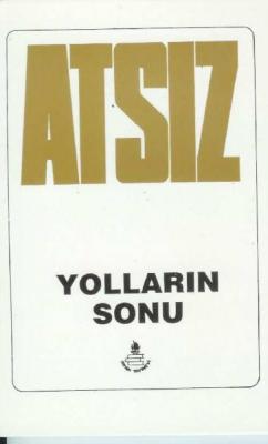 Yolların Sonu Nihal Atsız