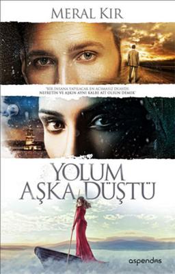 Yolum Aşka Düştü Meral Kır