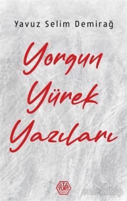 Yorgun Yürek Yazıları