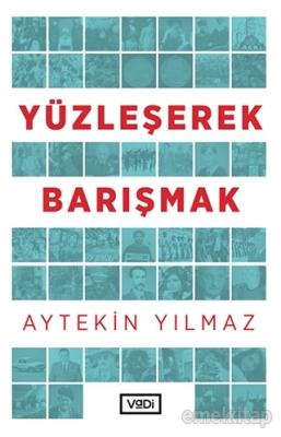 Yüzleşerek Barışmak Aytekin Yılmaz