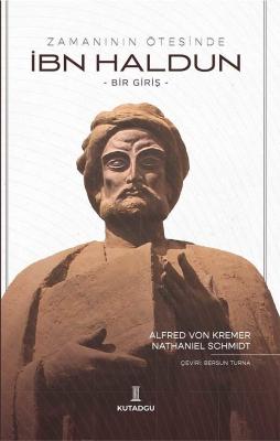 Zamanın Ötesinde İbn Haldun -Bir Giriş- Alfred Von Kremer, Nathaniel S