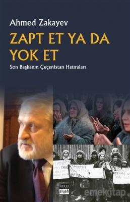 Zapt Et Ya Da Yok Et Ahmed Zakayev