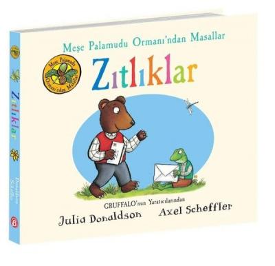 Zıtlıklar - Meşe Palamudu Ormanı'ndan Masallar Julia Donaldson