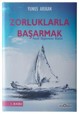 Zorluklarla Başarmak Yunus Arıkan