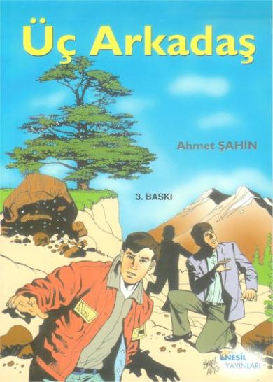 Uc Arkadas Ahmed Sahin